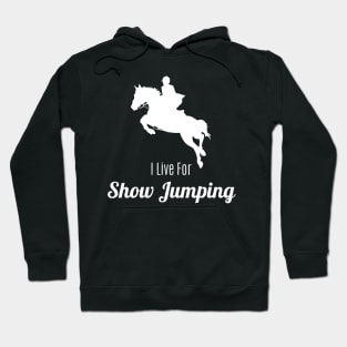 I Live For Show Jumping Hoodie